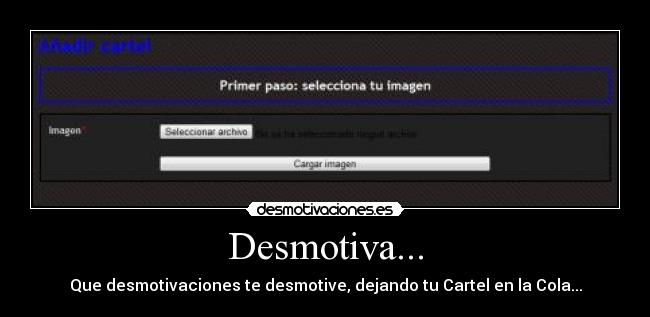 Desmotiva... - Que desmotivaciones te desmotive, dejando tu Cartel en la Cola...