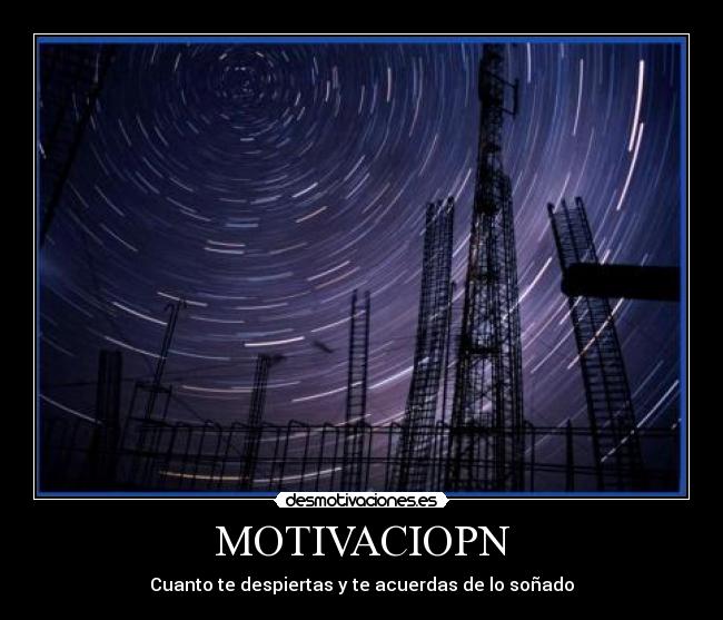 MOTIVACIOPN - Cuanto te despiertas y te acuerdas de lo soñado