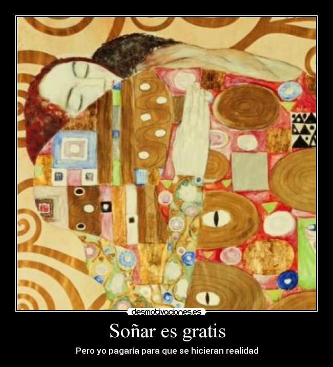 Soñar es gratis -