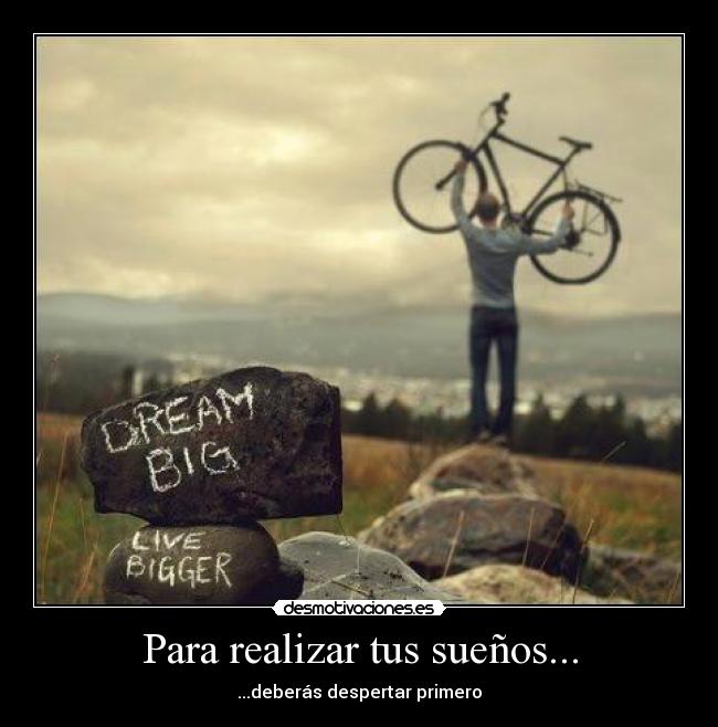Para realizar tus sueños... - ...deberás despertar primero