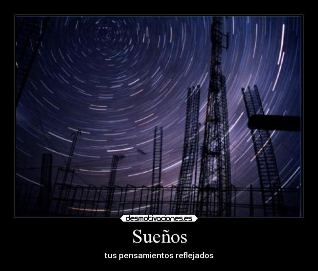 Sueños - tus pensamientos reflejados