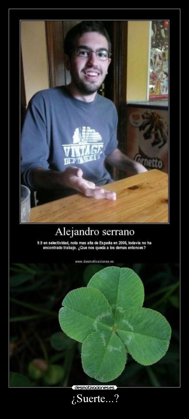 ¿Suerte...? -