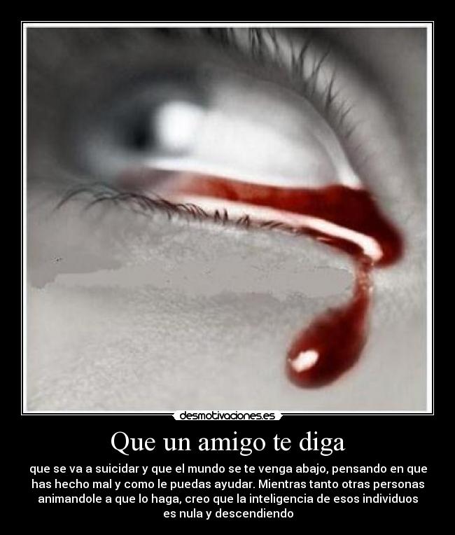 Que un amigo te diga -