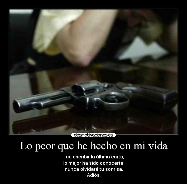 Lo peor que he hecho en mi vida -