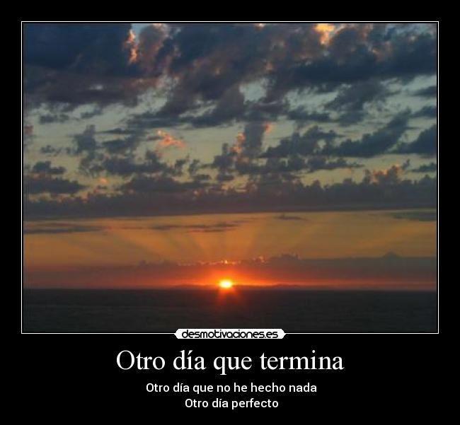 Otro día que termina -