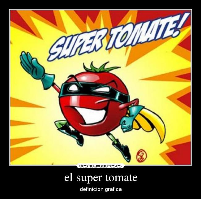 el super tomate - definicion grafica