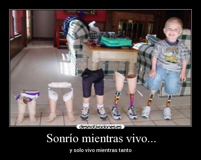 Sonrío mientras vivo... -