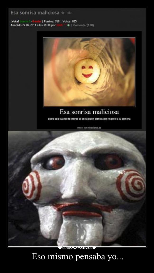 Eso mismo pensaba yo... -