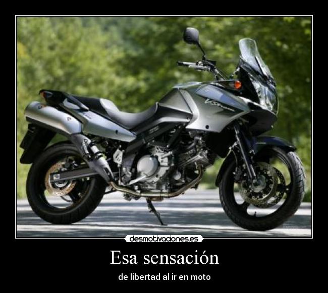 Esa sensación - de libertad al ir en moto