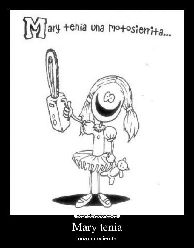 Mary tenia - una motosierrita