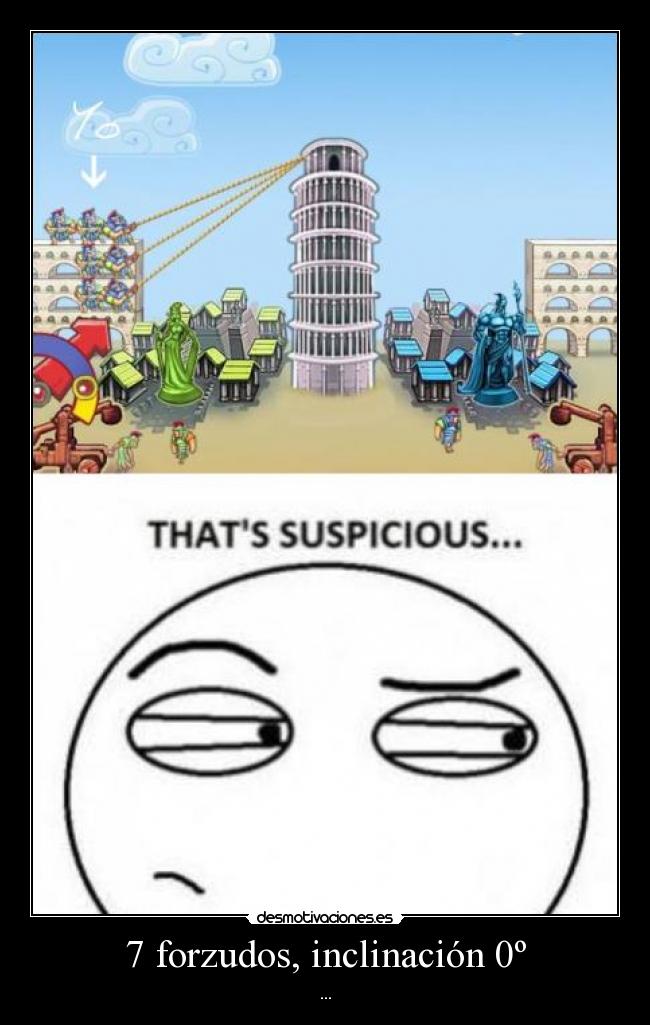 7 forzudos, inclinación 0º - ...