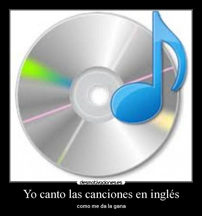 Yo canto las canciones en inglés -