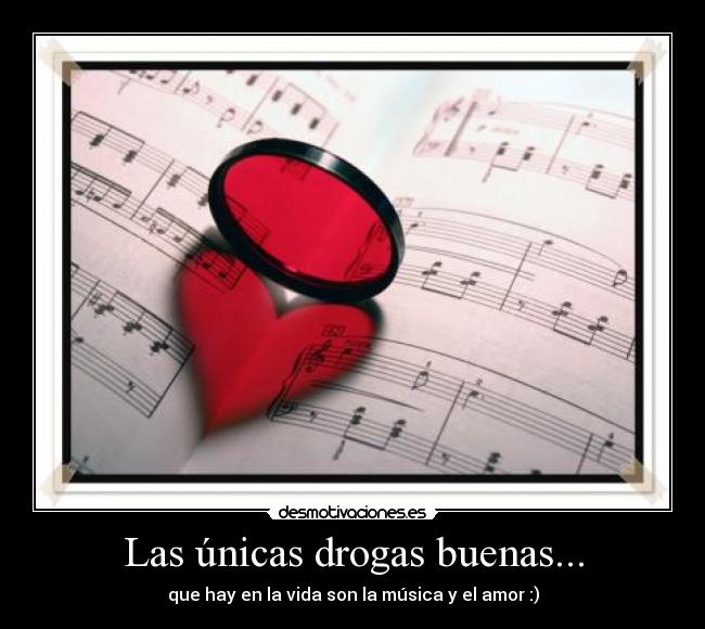 Las únicas drogas buenas... -