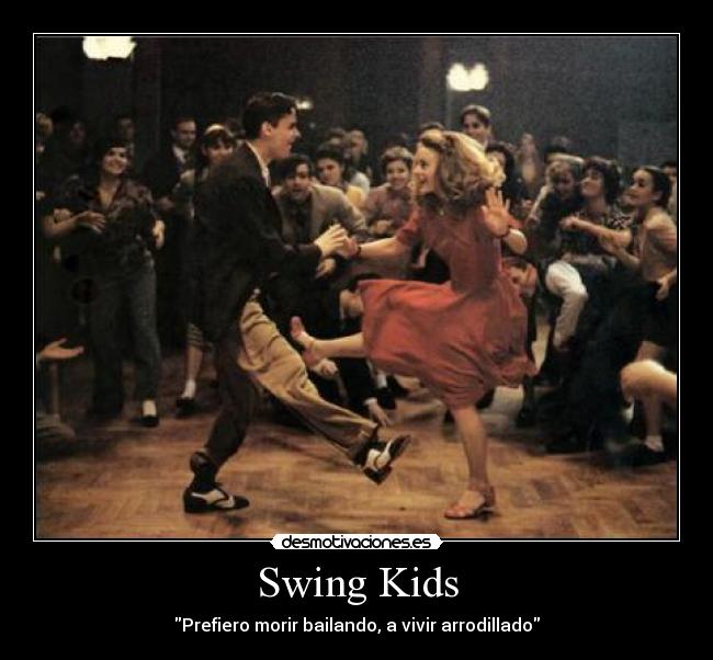 carteles swing kids desmotivaciones