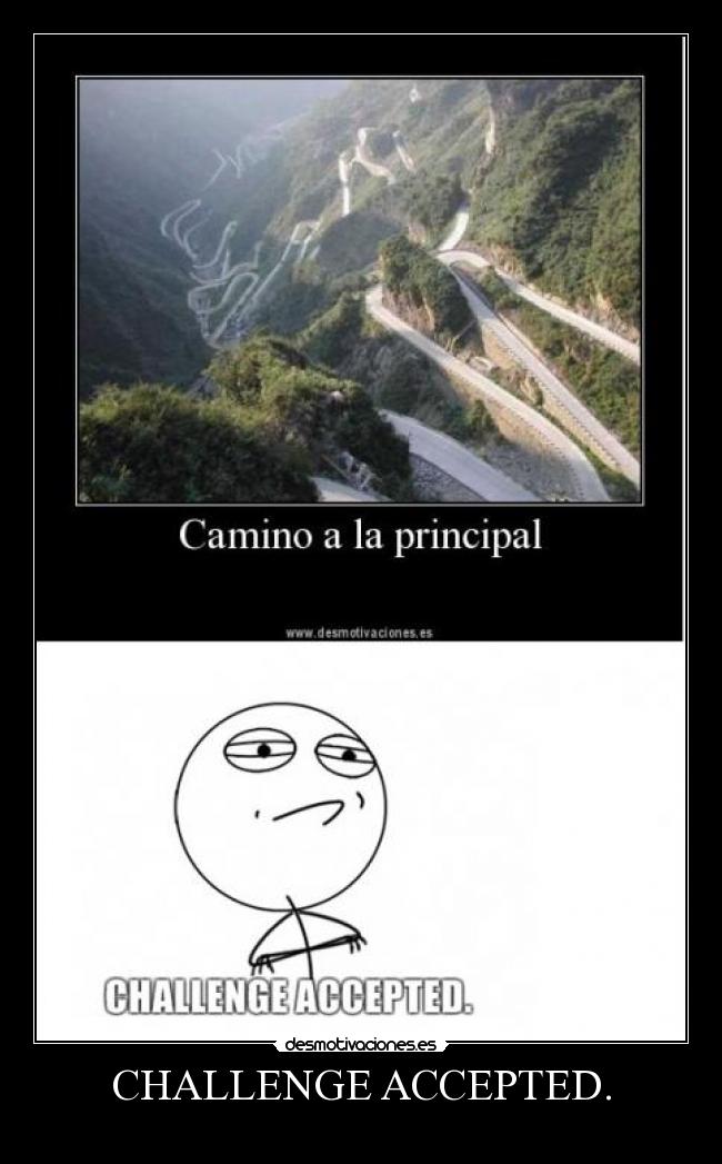 CHALLENGE ACCEPTED. - 