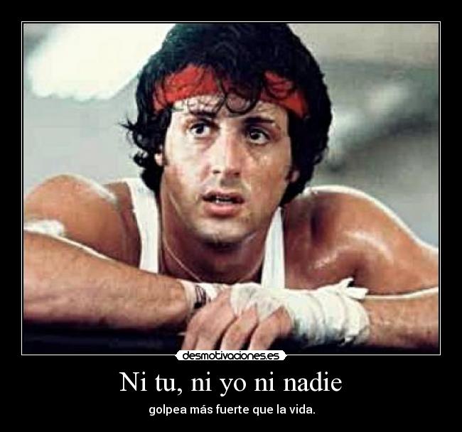 Ni tu, ni yo ni nadie -