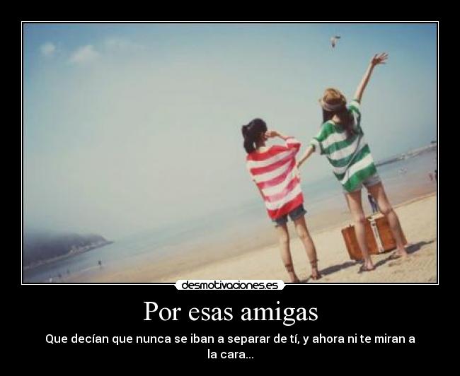 Por esas amigas -