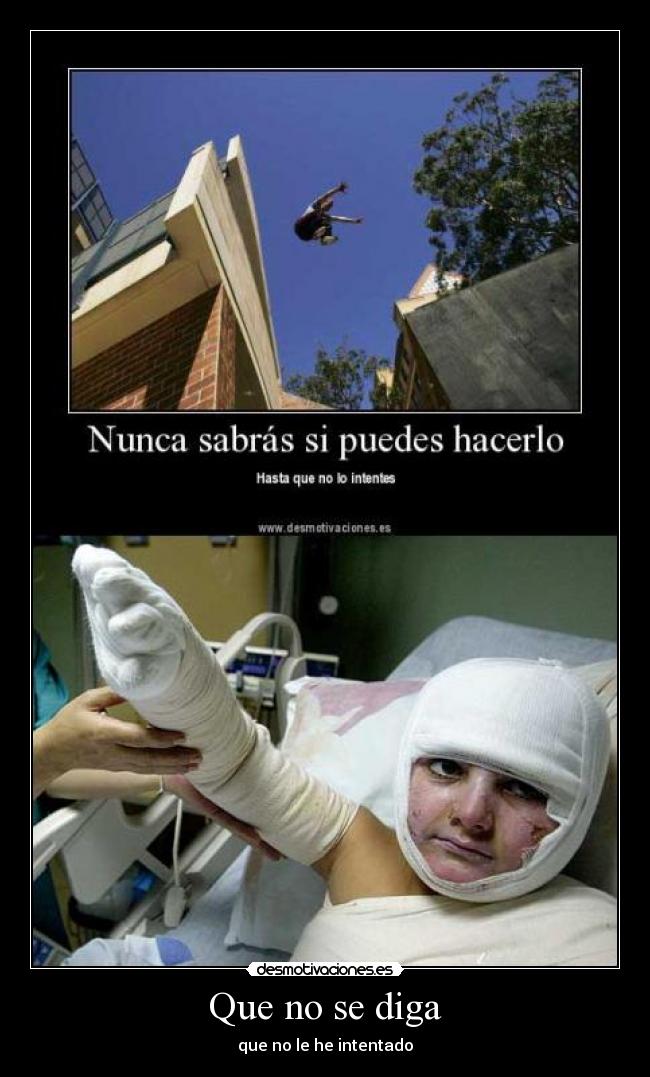 Que no se diga - que no le he intentado