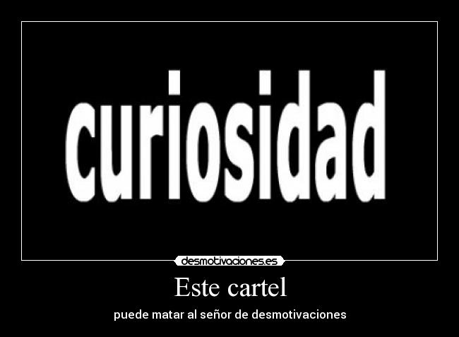 Este cartel - puede matar al señor de desmotivaciones