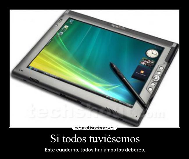 Si todos tuviésemos - Este cuaderno, todos haríamos los deberes.