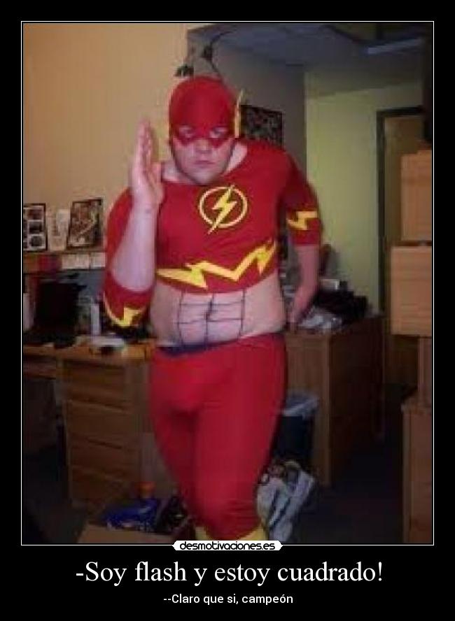 -Soy flash y estoy cuadrado! - 