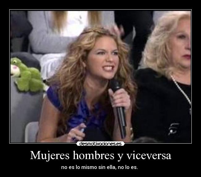 Mujeres hombres y viceversa -