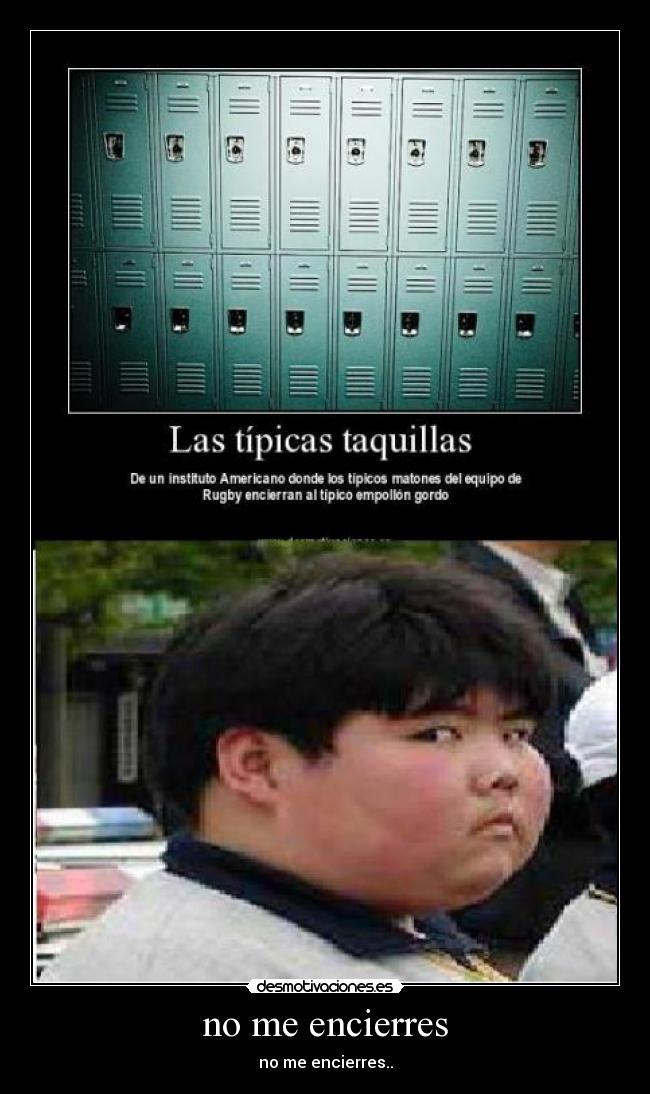 no me encierres - no me encierres..