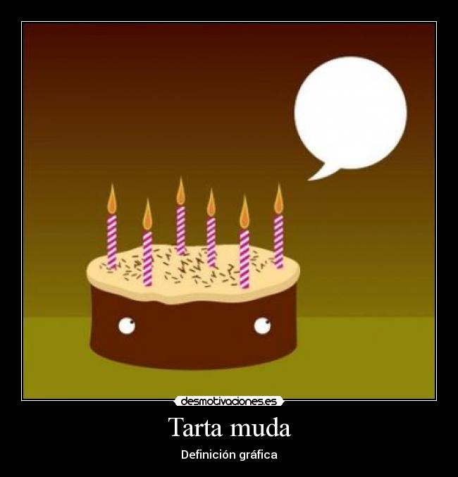 carteles tarta muda lol desmotivaciones