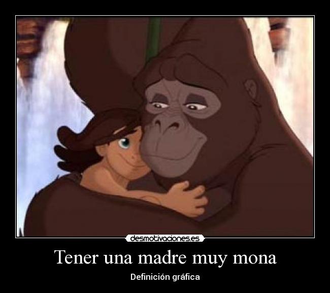 Tener una madre muy mona - 
