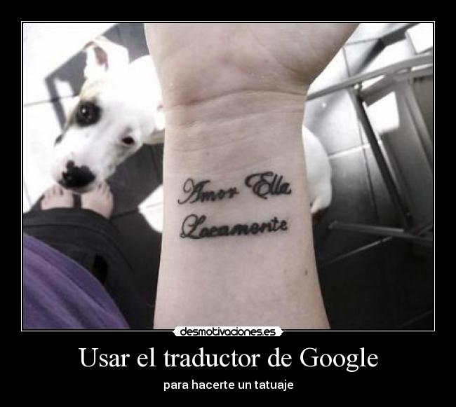 Usar el traductor de Google - para hacerte un tatuaje