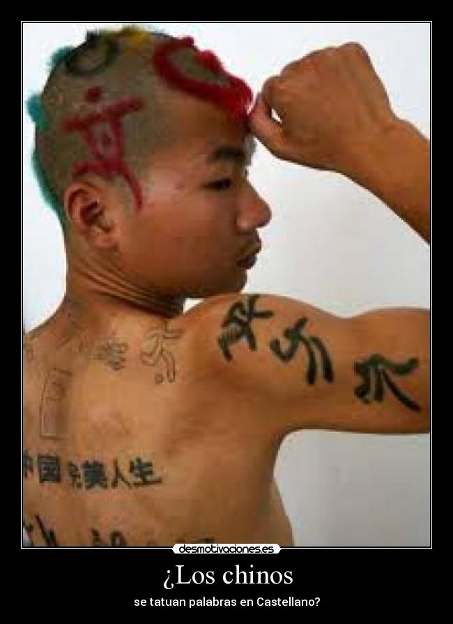 ¿Los chinos - se tatuan palabras en Castellano?