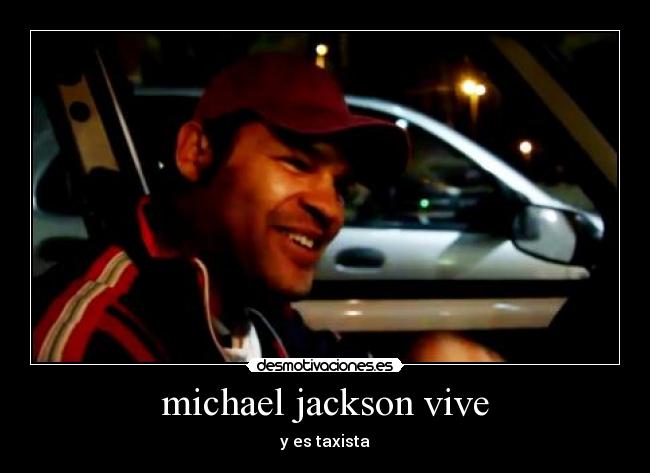 michael jackson vive - y es taxista