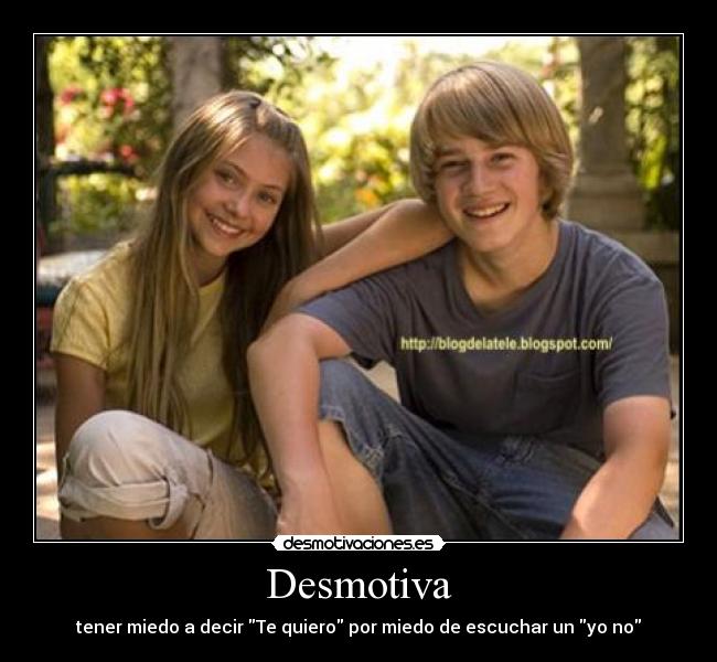 Desmotiva - tener miedo a decir Te quiero por miedo de escuchar un yo no