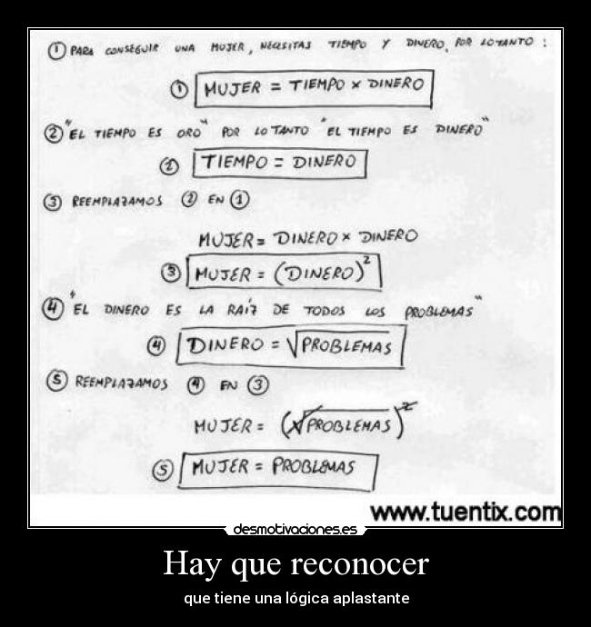 Hay que reconocer - que tiene una lógica aplastante