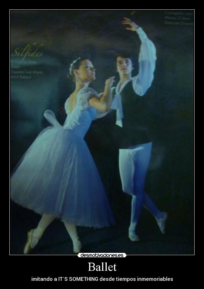 Ballet - imitando a IT´S SOMETHING desde tiempos inmemoriables