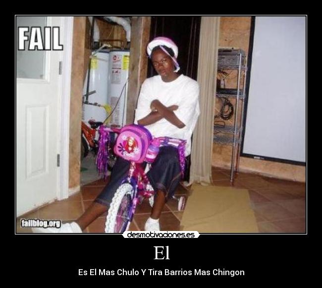 El - Es El Mas Chulo Y Tira Barrios Mas Chingon