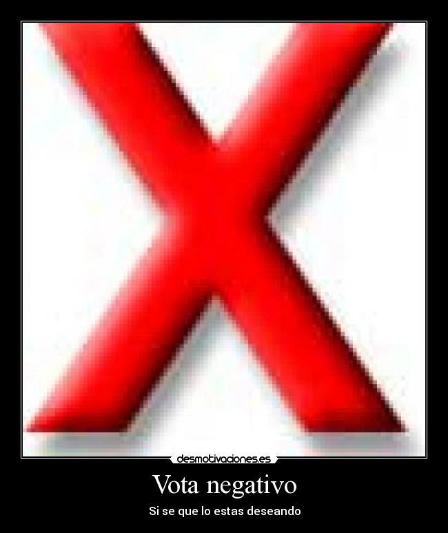 Vota negativo -