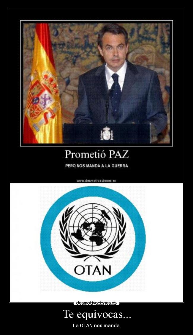 carteles equivocas otan mandar guerra paz zapatero desmotivaciones