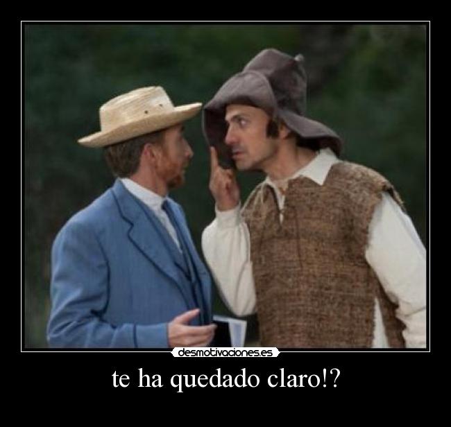 te ha quedado claro!? -