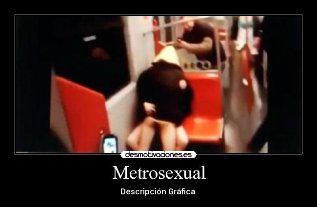 Metrosexual - Descripción Gráfica