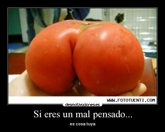 Si eres un mal pensado... -