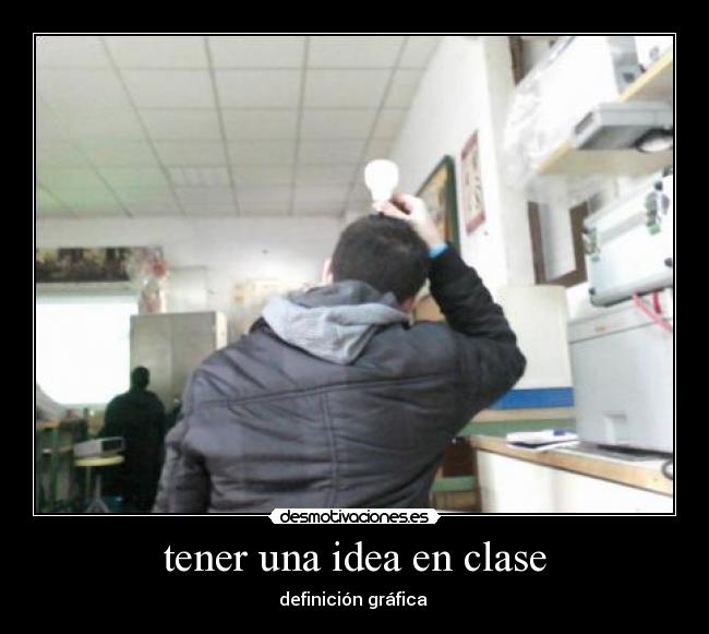 tener una idea en clase -