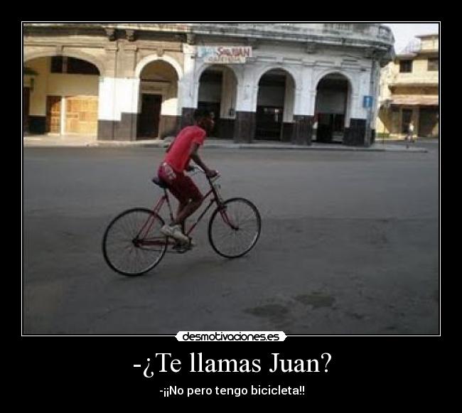 -¿Te llamas Juan? -