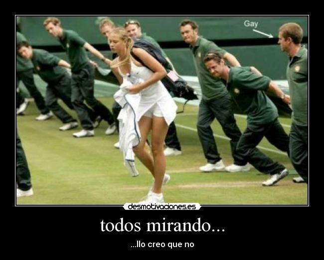 todos mirando... -