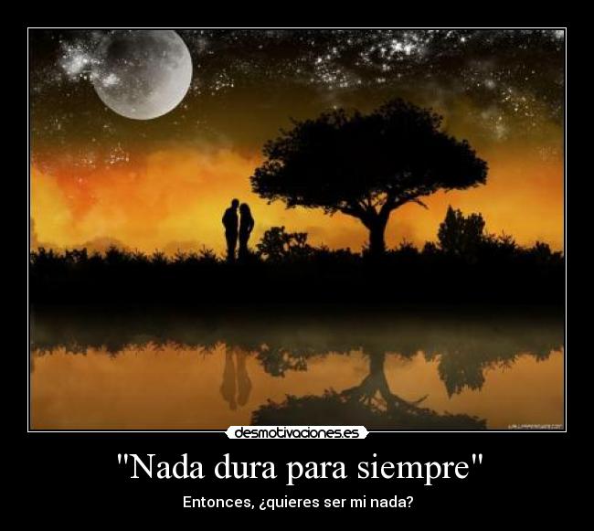 Nada dura para siempre - 