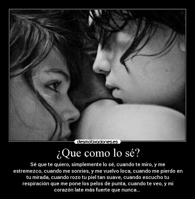 ¿Que como lo sé? -