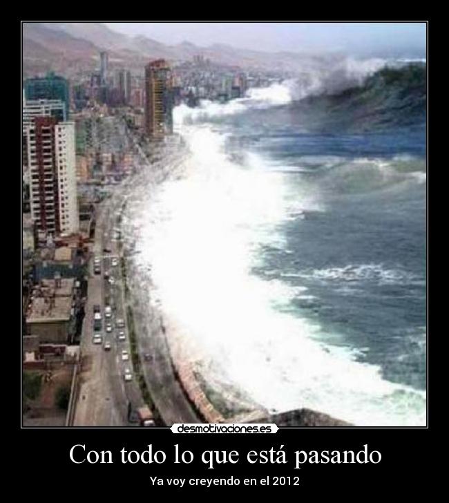 Con todo lo que está pasando -