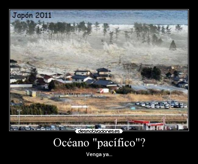 Océano pacífico? - Venga ya...