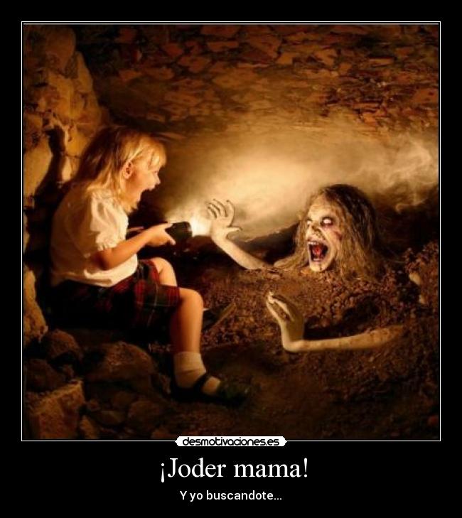 ¡Joder mama! - 