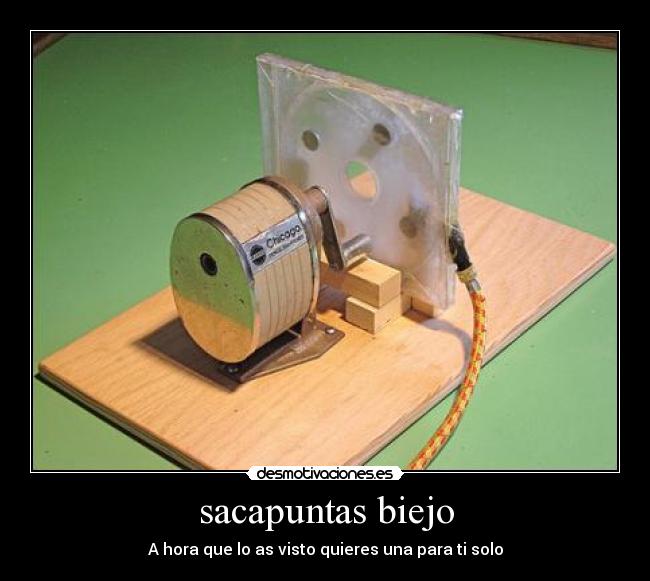 sacapuntas biejo - A hora que lo as visto quieres una para ti solo
